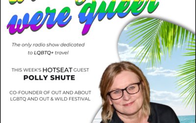 An interview with Polly Shute, Co-Founder of Out and About LGBTQ and Out & Wild Festival  (Travel.Radio EP 08)